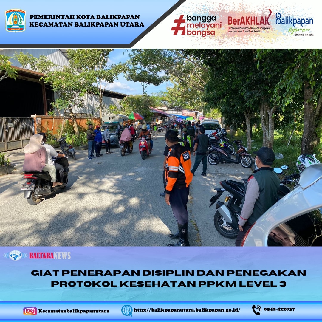 Pelaksanaan Giat PPKM Level 3 Berbasis Mikro di Wilayah Kecamatan Balikpapan Utara 